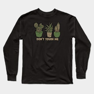 don't touch me Long Sleeve T-Shirt